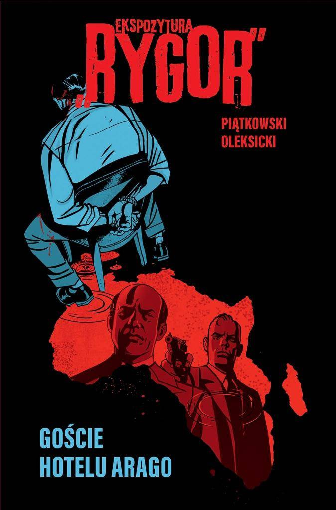 Ekspozytura "Rygor". Goście hotelu Arago - Tobiasz Piątkowski, Marek Oleksicki