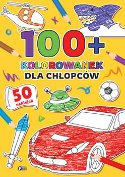 Dla chłopców. 100+ kolorowanek, Opracowanie zbiorowe