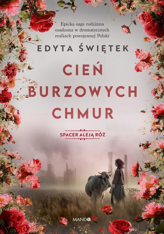 Spacer Aleją Róż T.1 Cień burzowych chmur, Edyta Świętek
