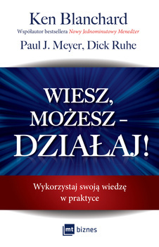 Wiesz, możesz – DZIAŁAJ!, Ken Blanchard