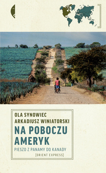 Na poboczu Ameryk, Ola Synowiec, Arkadiusz Winiatorski