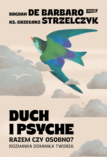 Duch i psyche. Razem czy osobno?, Bogdan de Barbaro