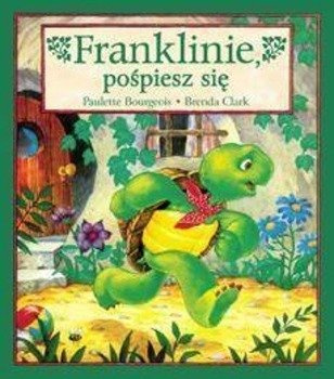 Franklinie pośpiesz się - Paulette Bourgeois, Brenda Clark