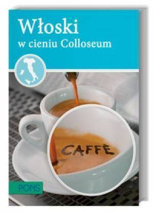 Włoski. W cieniu Koloseum PONS - praca zbiorowa