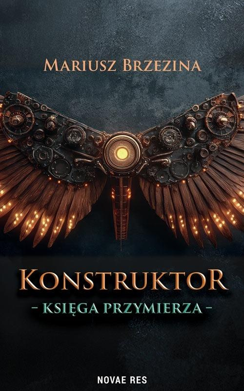 Konstruktor. Księga przymierza, Mariusz Brzezina