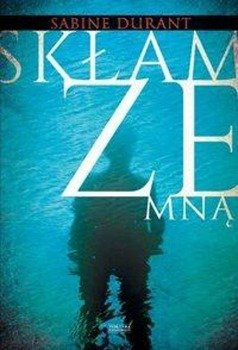 Skłam ze mną, Sabine Durrant