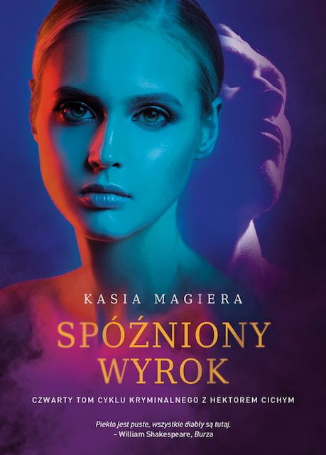 Spóżniony wyrok. Komisarz Hektor Cichy. Tom 4, Kasia Magiera