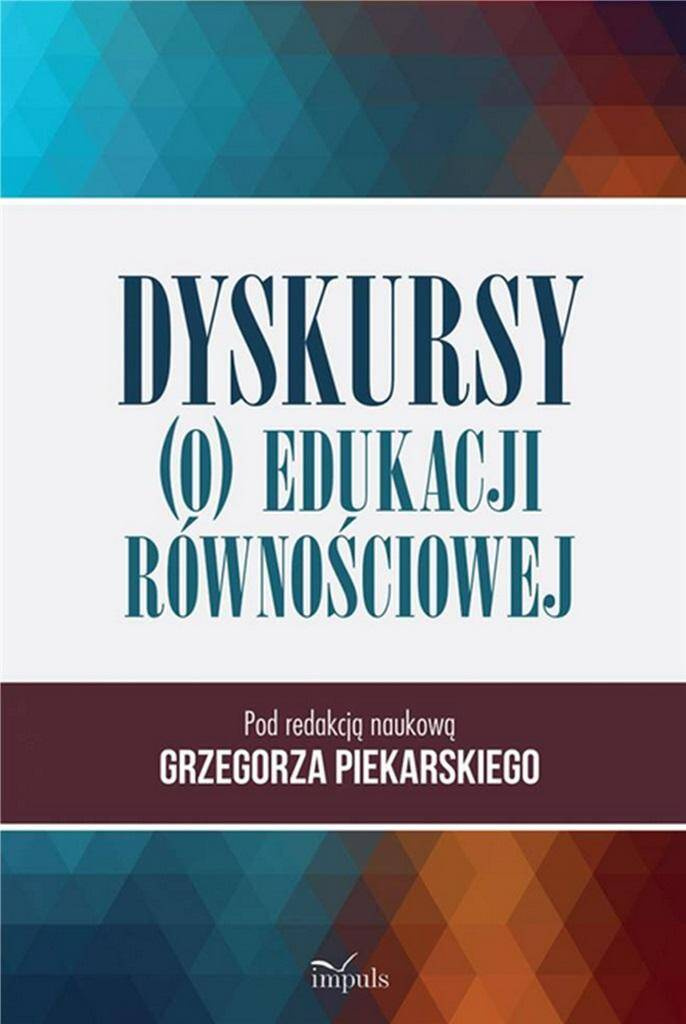 Dyskursy (o) edukacji równościowej, Grzegorz Piekarski