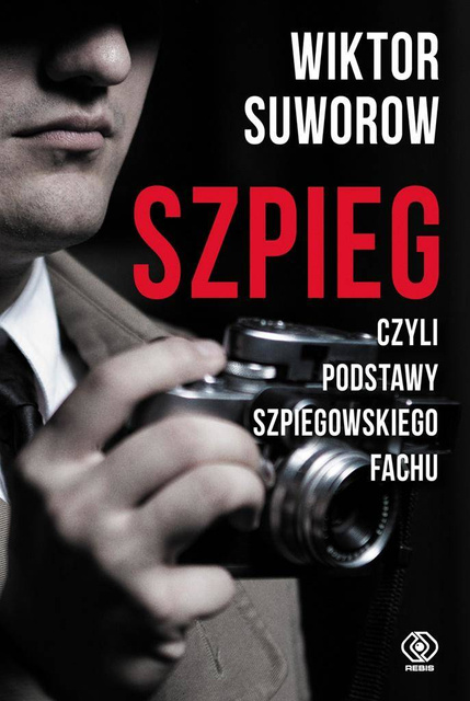 Szpieg czyli podstawy szpiegowskiego fachu Suworow