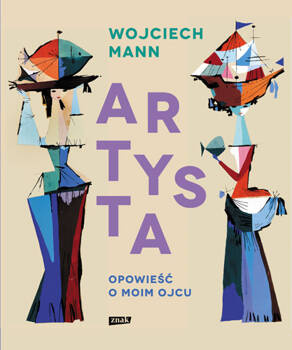 Artysta. Opowieść o moim ojcu, Wojciech Mann