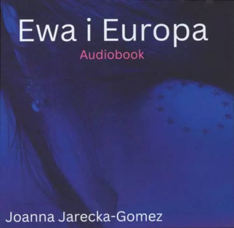 Ewa i Europa. Audiobook, Joanna Jarecka-Gomez
