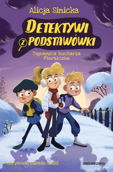 Detektywi z podstawówki. Tajemnica kucharza Pierniczka, Alicja Sinicka