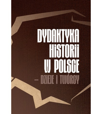 Dydaktyka historii w Polsce – dzieje i twórcy, Karol Sanojca, Barbara Techmańska
