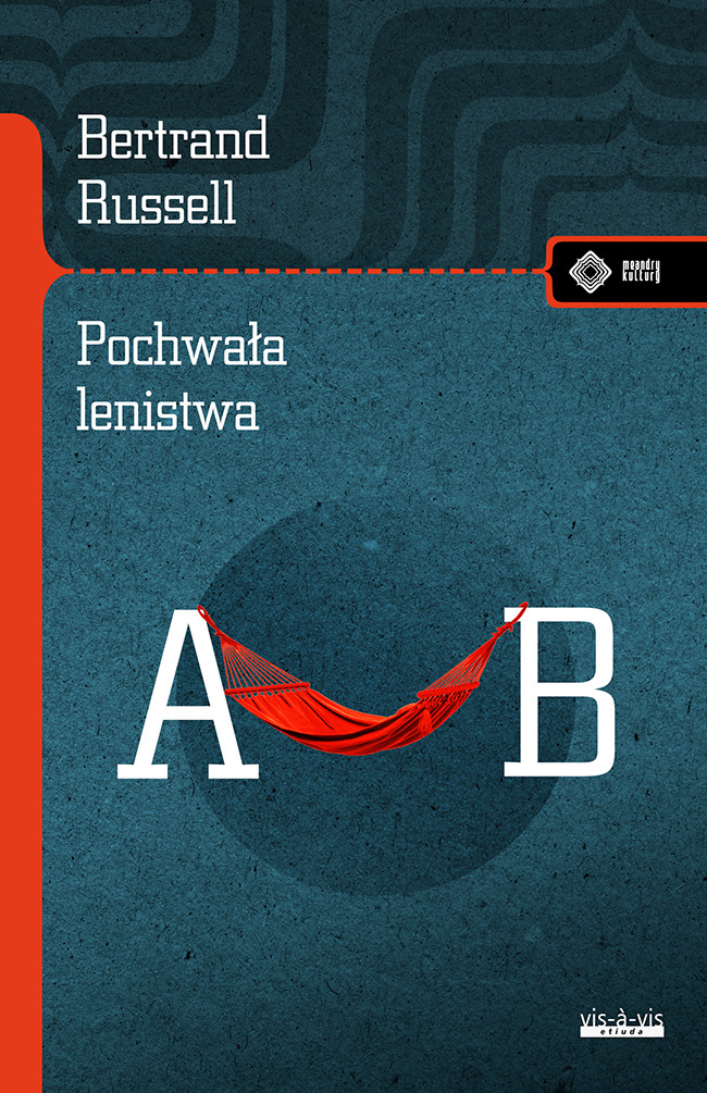 Pochwała lenistwa i inne eseje, Bertrand Russell