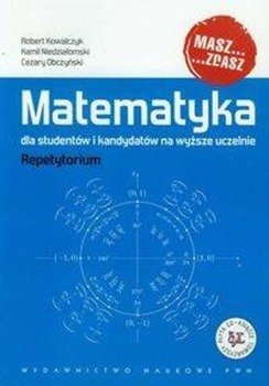 Matematyka dla studentów i kandydatów na wyższe uczelnie Repetytorium z płytą CD - Robert Kowalczyk, Cezary Obczyński, Kamil Niedziałomski