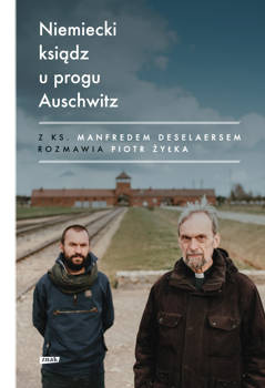 Niemiecki ksiądz u progu Auschwitz Żyłka Deselaers