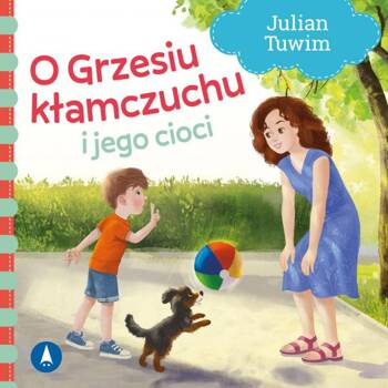 O Grzesiu kłamczuchu i jego cioci, Julian Tuwim