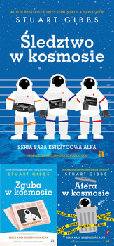 Baza Księżycowa Alfa. Tom 1-3, Stuart Gibbs