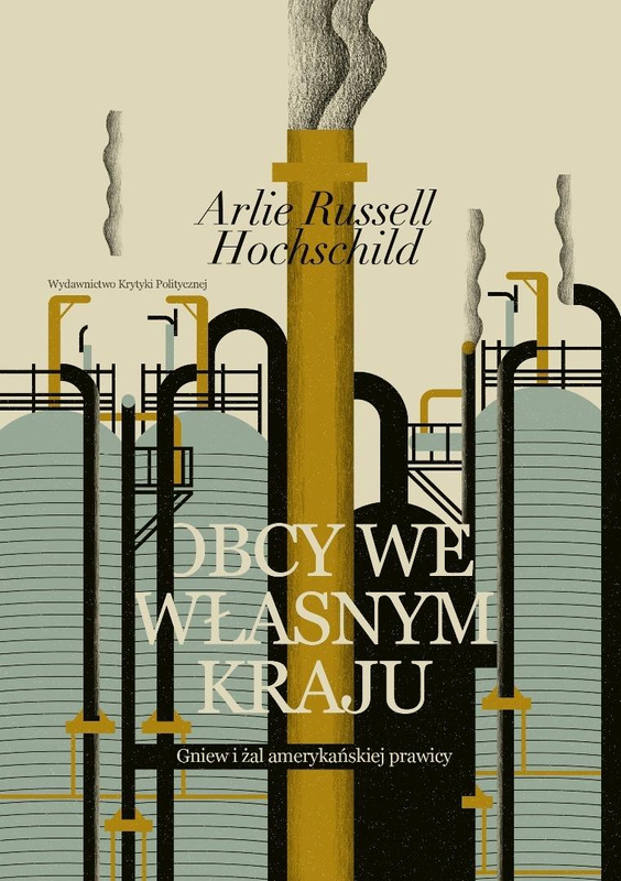 Obcy we własnym kraju. Gniew i żal amerykańskiej.., Arlie Russell Hochschild