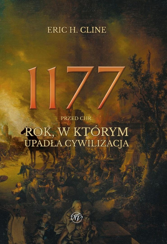 1177 przed Chr. Rok, w którym upadła... w.roz., Eric H. Cline