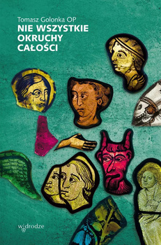 Nie wszystkie okruchy całości, Tomasz Golonka OP