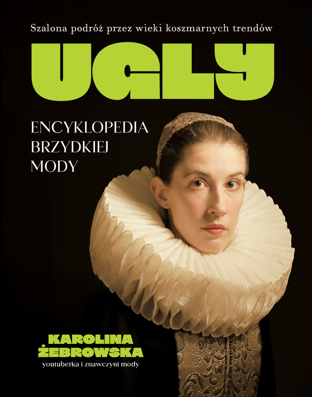 UGLY. Encyklopedia brzydkiej mody, Karolina Żebrowska