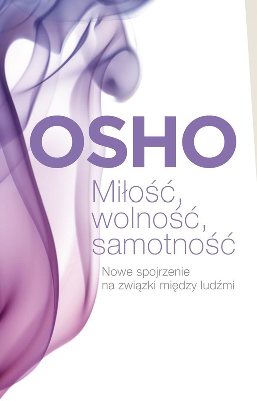 Miłość, wolność, samotność, Osho