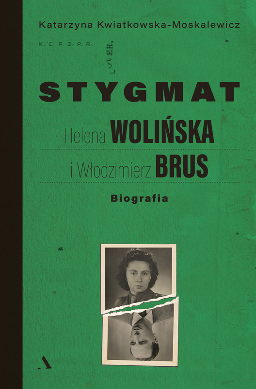 Stygmat. Helena Wolińska i Włodzimierz Brus. Biografia, Katarzyna Kwiatkowska-Moskalewicz