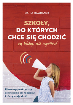 Szkoły, do których chce się chodzić (są bliżej, niż myślisz), Maria Hawranek