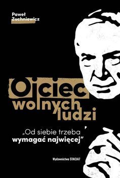 Ojciec wolnych ludzi, Paweł Zuchniewicz