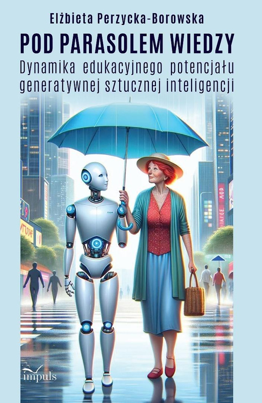 Pod parasolem wiedzy. Dynamika edukacyjnego..., Elżbieta Perzycka-Borowska