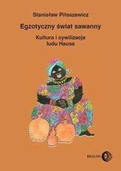 Egzotyczny świat sawanny - Stanisław Piłaszewicz