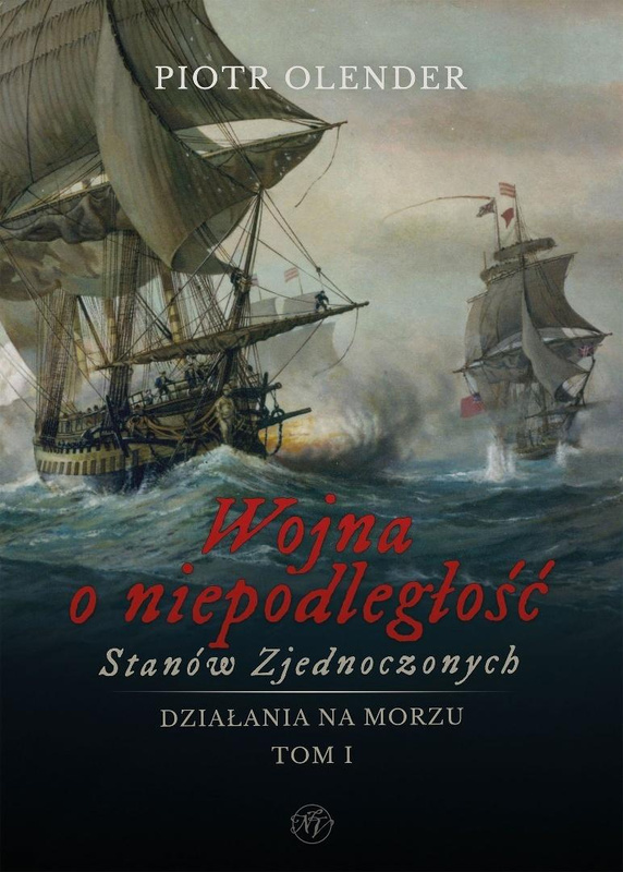 Wojna o niepodległość Stanów Zjednoczonych t.1, Piotr Olender