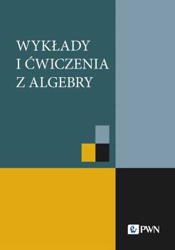 Wykłady i ćwiczenia z algebry, Piotr Grzeszczuk