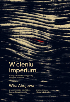 W cieniu imperium, Wira Ahejewa