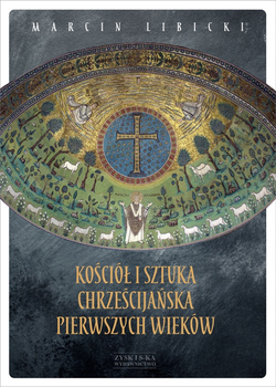 Kościół i sztuka chrześcijańska pierwszych wieków