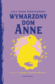Wymarzony dom Anne, Lucy Maud Montgomery