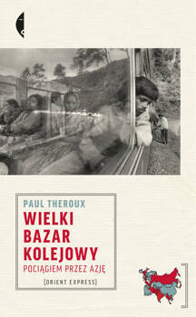 Wielki bazar kolejowy, Paul Theroux