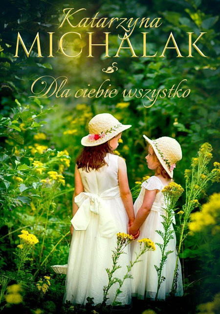 Dla ciebie wszystko. Jabłoniowa trylogia. Tom 3, Katarzyna Michalak