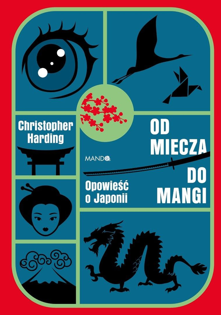 Od miecza do mangi. Opowieść o Japonii, Christopher Harding