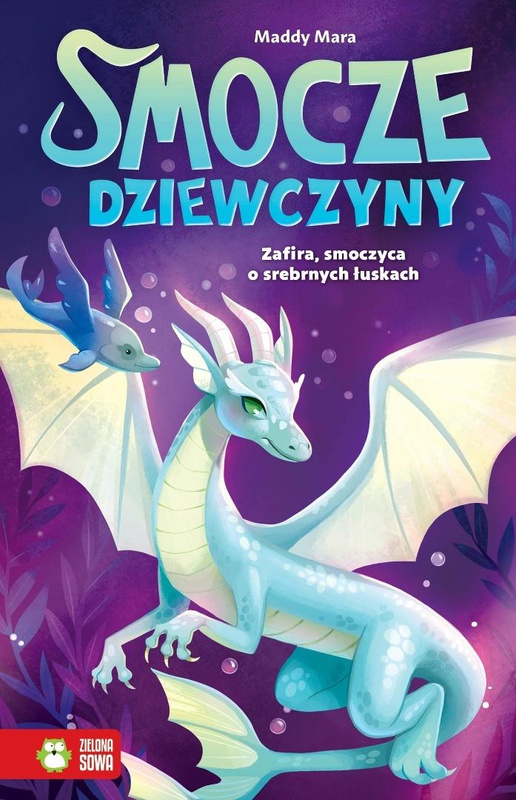 Smocze dziewczyny. Zafira, smoczyca o srebrnych..., Maddy Mara