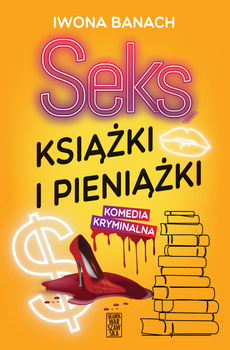 Seks, książki i pieniążki, Iwona Banach