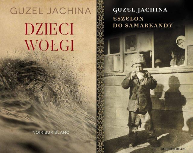 Eszelon do Samarkandy + Dzieci Wołgi, Guzel Jachina