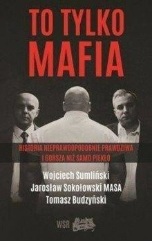 To tylko Mafia - Tomasz Budzyński, Jarosław Sokołowski, Wojciech S