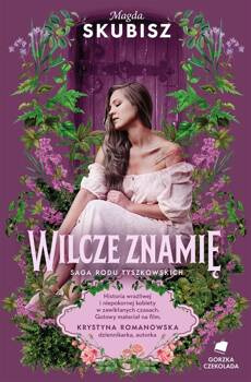 Saga rodu Tyszkowskich T.4 Wilcze znamię, Magda Skubisz