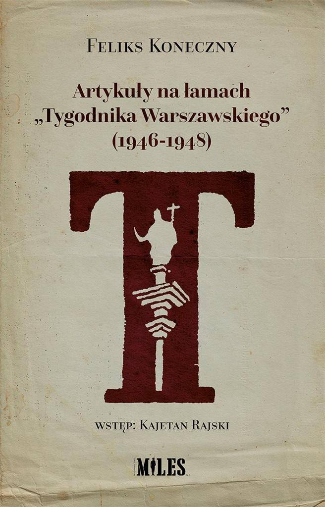 Artykuły na łamach ""Tygodnika Warszawskiego""..., Feliks Koneczny