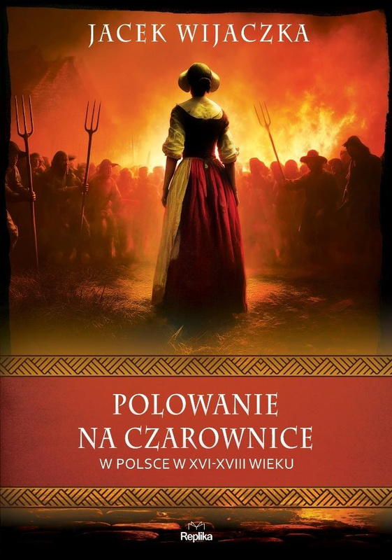 Polowanie na czarownice w Polsce w XVI-XVIII wieku, Jacek Wijaczka