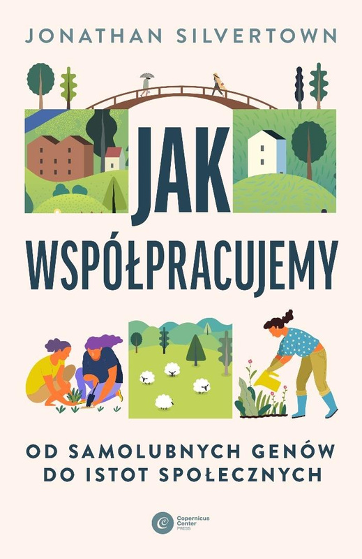 Jak współpracujemy. Od samolubnych genów..., Jonathan Silvertown