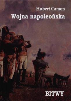 Wojna napoleonska. Bitwy. - Hubert Camon