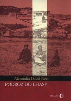 Podróż do Lhasy - Alexandra David-Néel